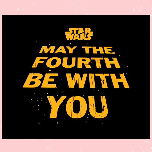 Vintage Star Wars May The Fourth Be With You Svg Cutting Files.jpg