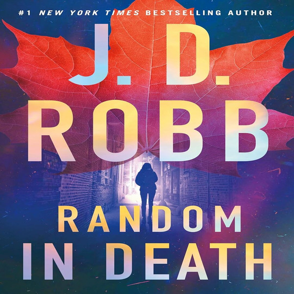 Random_in_Death_An_Eve_Dallas_Novel_By J. D. Robb.jpg "Random_in_Death-A_Riveting_Crime_Thriller_by_J.D. Robb""Cover_of 'Random_in_Death,'_the_latest_Eve_Dall