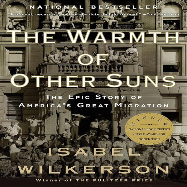 The Warmth of Other Suns: The Epic Story of America's Great Migration By Isabel Wilkerson Bestseller - #1 New York Times.jpg