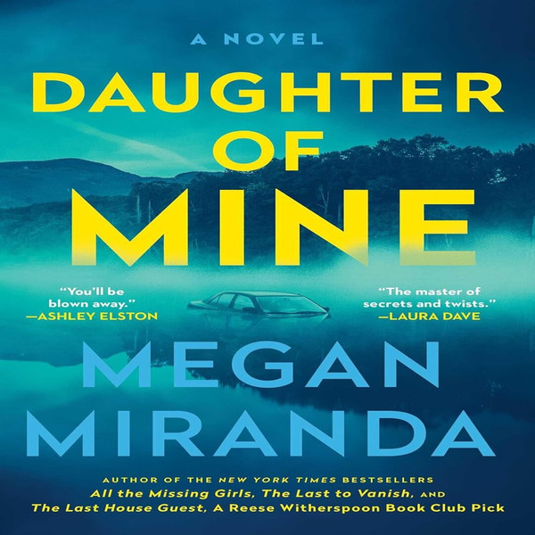 Daughter of Mine A Novel By Megan Miranda.jpg