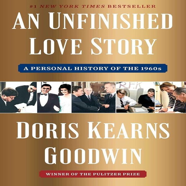 Journey Through History: An Unfinished Love Story by Doris Kearns Goodwin - A Captivating Memoir of the 1960s.jpg