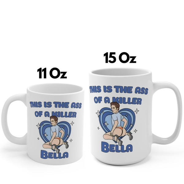 This Is The Ass Of A Killer Bella Mug  Funny Large Mug Robert Pattinson  Twilight Meme Coffee Mug2.jpg