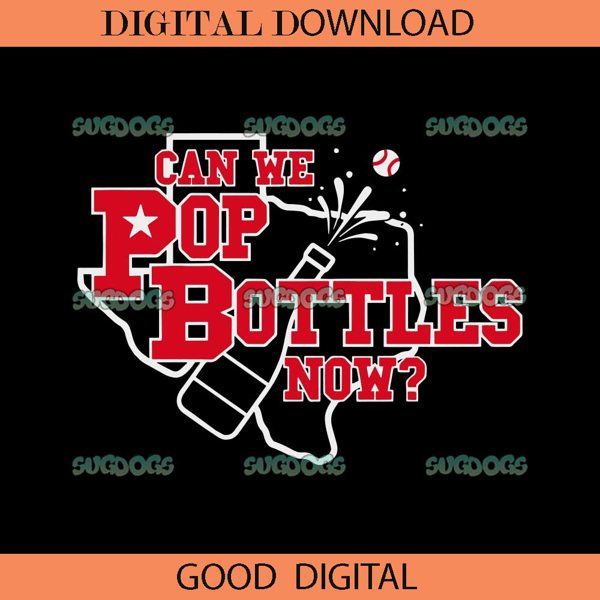 Can We Pop Bottles Now SVG PNG, Baseball MLB SVG, Retro Texas Rangers SVG PNG EPS DXF.jpg