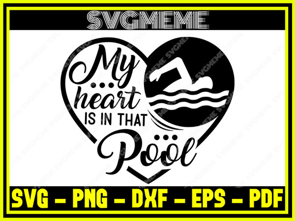 Swimming My Heart Is In That Pool SVG PNG DXF EPS PDF Clipart For Cricut - Swimming Quotes SVG Digital Art Files For Cricut.jpg