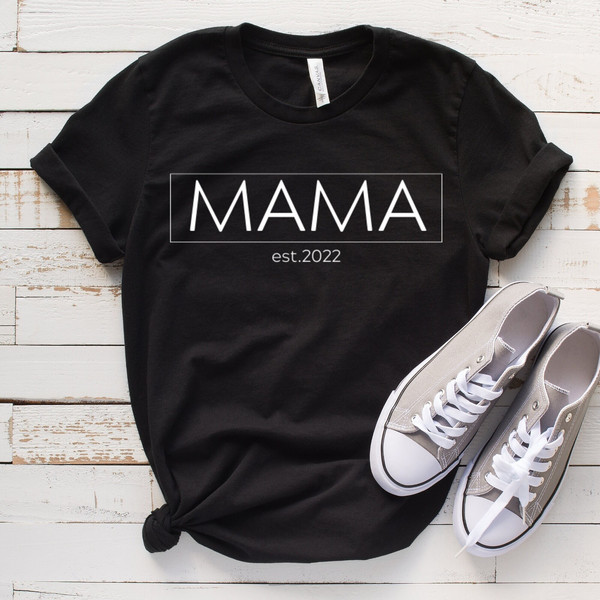 Personalized Mom Shirt, New Mom Shirt, Mama Est 2022, Est 2023, New Mama Gift, Mother's Day Gift, Gift For Mom, Cute Mom Shirt,Cool Mom Gift.jpg