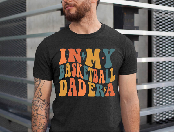 In My Basketball Dad Era Shirt, Basketball Lover Dad Shirt, Father's Day Tshirt, Xmas Dad Gift, Basketball Dad Tee, Best Dad Shirt.jpg