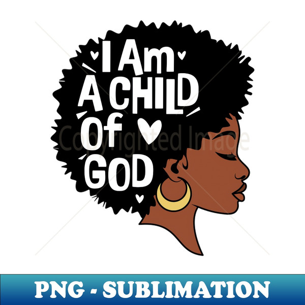 VY-7909_I am a child of God Black Woman 5384.jpg