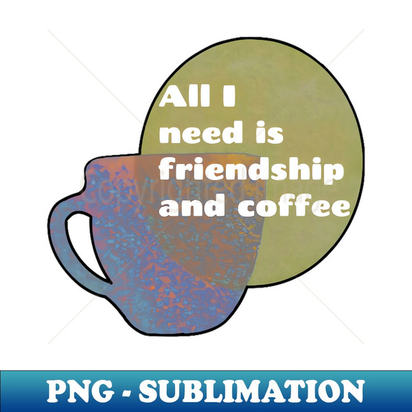MS-651_All I need is friendship and coffee white text cup sun backdrop 7089.jpg