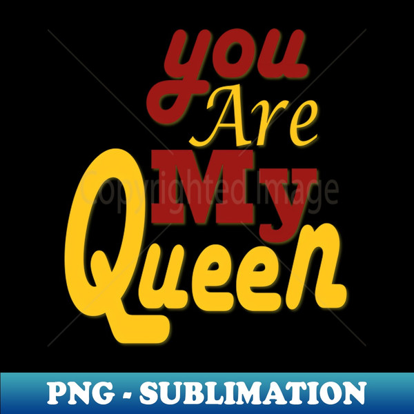 TM-6986_you are my queen tshirt 4999.jpg