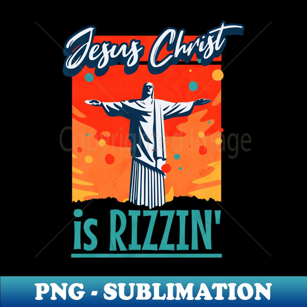 Rizz Master Jesus Christ is Rizzin' Funny Easter 2024 Tee He is Rizzin' - Instant PNG Sublimation Download - Capture Imagination with Every Detail