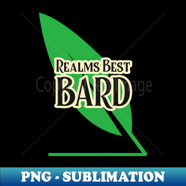 Realms Best Bard - Stylish Sublimation Digital Download - Enhance Your Apparel with Stunning Detail