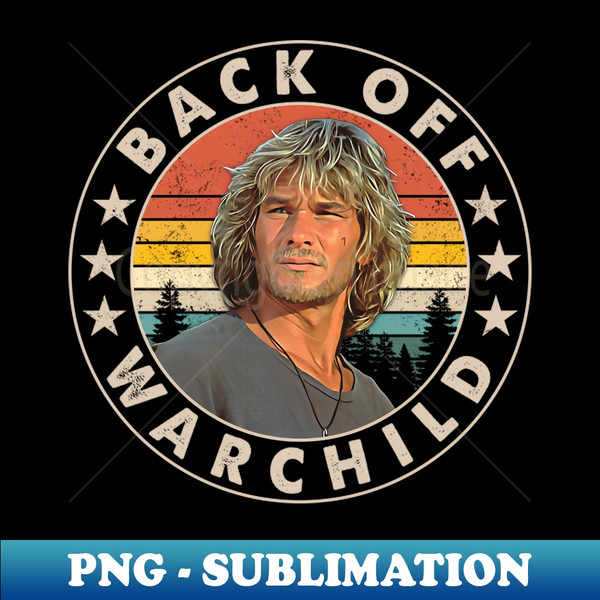 Back Off Warchild Vintage Retro - Stylish Sublimation Digital Download - Defying the Norms