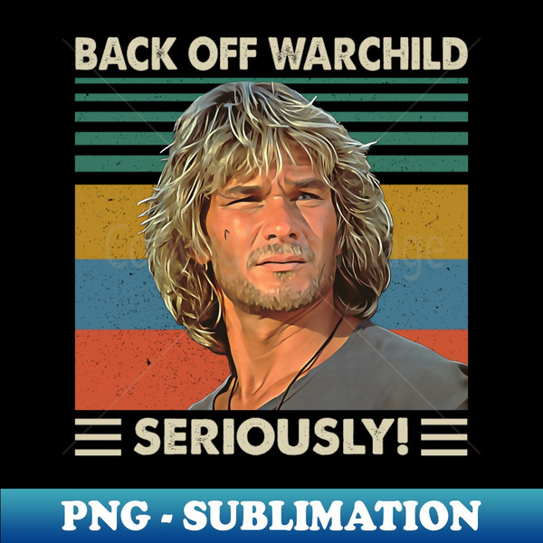 Back Off Warchild Seriously Retro - Vintage Sublimation PNG Download - Unleash Your Inner Rebellion