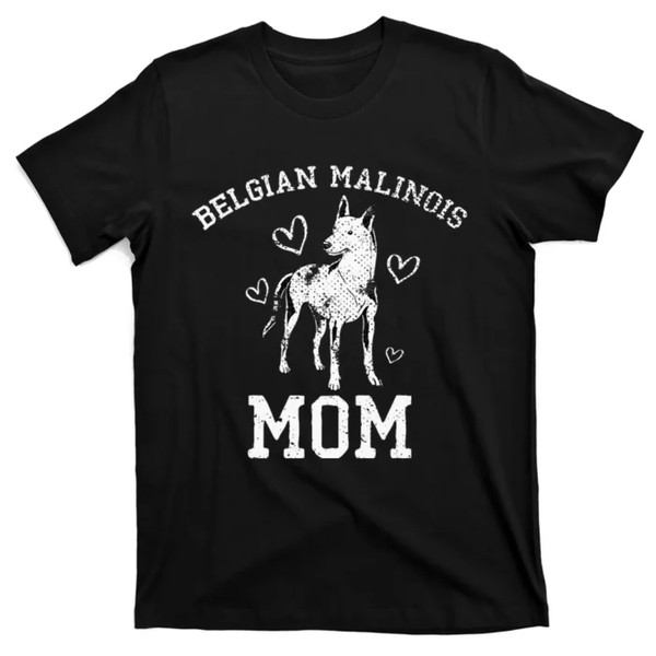 TeeShirtPalace  Dog Owner Belgian Malinois Mom Mothers Day Belgian Malinois T-Shirt.jpg