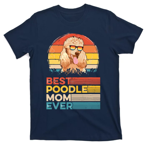 TeeShirtPalace  Dog Vintage Best Poodle Mom Ever Mothers Day Puppy Dog Mom T-Shirt.jpg