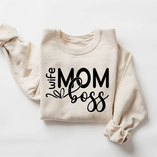 Wife Mom Boss Sweatshirt, Mother's Day Gift,  Gift For Mother, Grandma Sweatshirt, Nana Shirt, Mom Hoodie, Mama Crewneck, New Mom Shirt.jpg