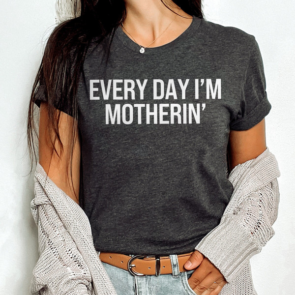 Funny Mom shirt, Every Day I'm Motherin, Cool Mom Shirt, Mother's Day Shirt, Cool Mama Shirt, Unique Mothers Day gift,Cute Mama Shirt Groovy.jpg