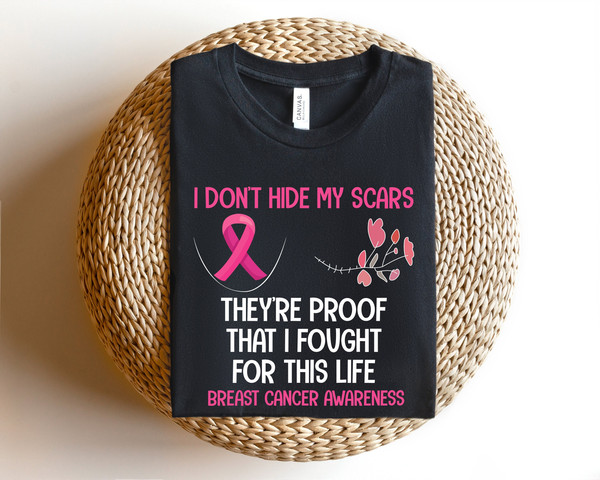 I Don't Hide My Scars They Are Proof That I Fought For This Life Shirt, Breast Cancer Awareness, Pink Ribbon Shirt, Pink Day Sweatshirt.jpg