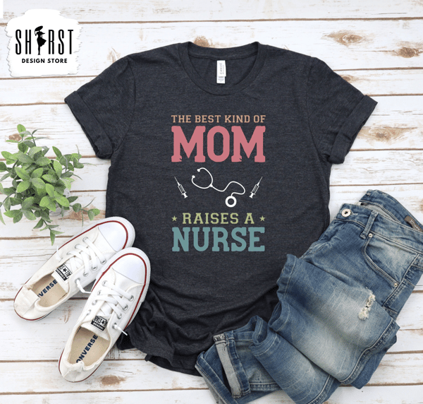 Nurse Mom Shirt, Mothers Day Shirt Gift, Mom T-Shirt Gift, Birthday Mothers Shirt, Shirt for Mama, T-Shirt Gift for Mother,T-Shirt for Nurse.jpg