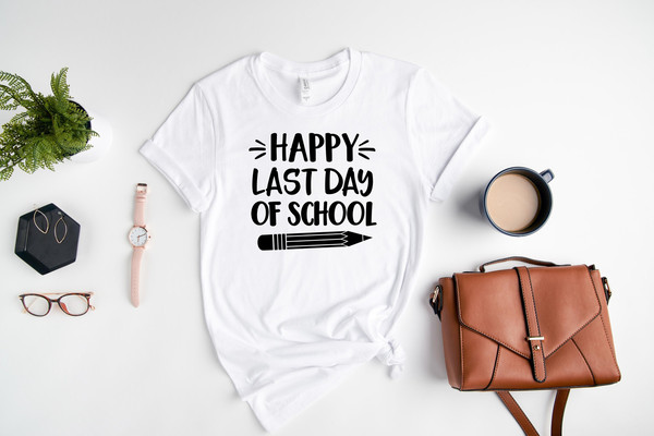 Happy Last Day Of School Shirt, Teachers and Students T-Shirts, End of School Year Outfit, School's Out For Summer, Funny Teacher Shirt.jpg