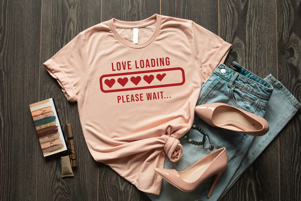 Love Loading Shirt, Love Tshirt, Cute Valentines Day Shirt, Valentines Day Gift, Cute Gift, Love Teach Crewneck Shirt, Valentines Day Shirt.jpg