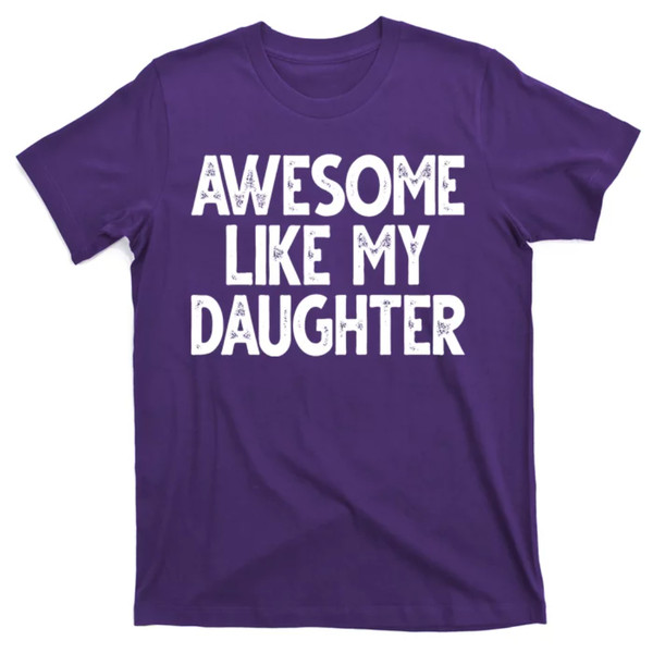 TeeShirtPalace  Awesome Like My Daughter Cute Gift T-Shirt.jpg
