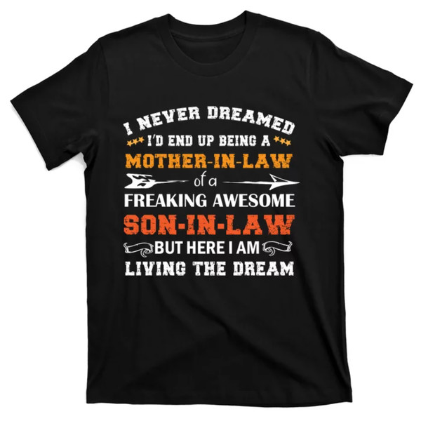 TeeShirtPalace  I Never Dreamed Mother In Law T T-Shirt.jpg