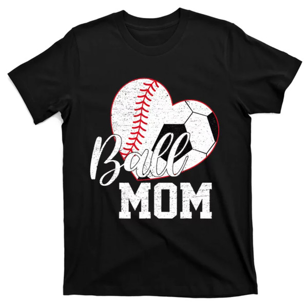 TeeShirtPalace  Ball Mom Both of Soccer Baseball Gifts Wo Mothers Day T-Shirt.jpg