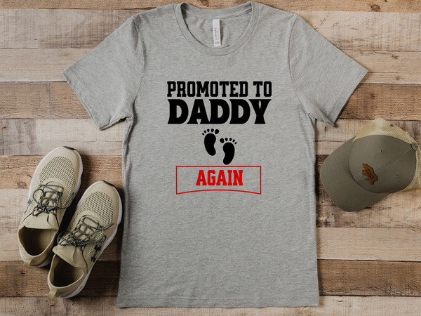 Promoted to Daddy Again Shirt for New Dad, Baby Announcement TShirt for New Dad, Second Time Dad Gift for Fathers Day, New Dad Tshirt.jpg
