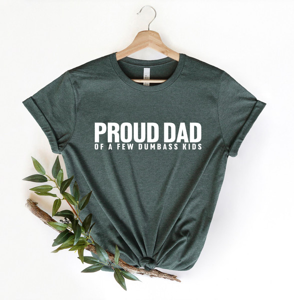 Proud Father Of A Few Dumbass Kids Tshirt, Funny Dad Shirt, Funny Father Gifts, Fun Shirt For Dad, Dad Shirt, Dad Jokes Tee, Witty Dad Shirt.jpg