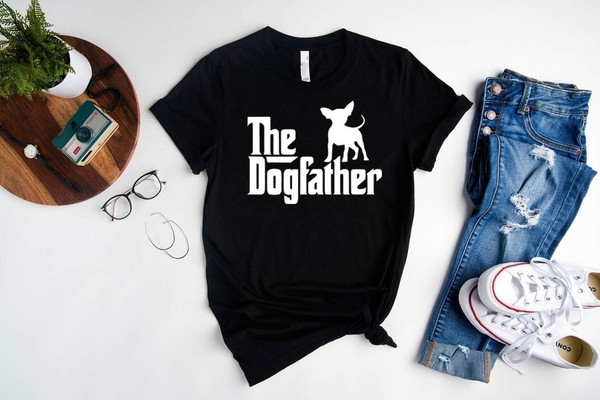 The Dogfather Chihuahua Funny Dog Owner Shirt,Father's Day Gift For Dad,Funny Dad T-Shirt,Birthday Gift For Dog Father,Dog Dad Outfit.jpg