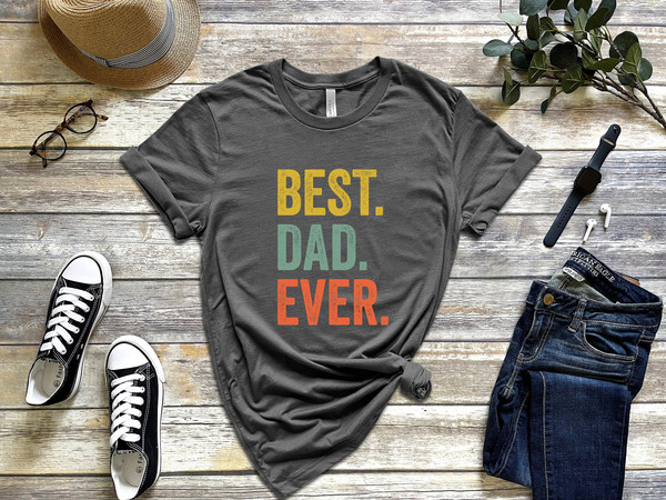 Best Dad Ever Shirt for Fathers Day Gift for Dad, Best Dad TShirt for Dad, Funny Dad Gift from Daughter, Funny Birthday Gift for Best Dad.jpg