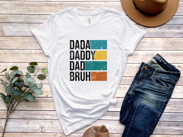 Dada Daddy Dad Bruh Shirt, Daddy Shirt, Sarcastic Dad Shirt, Funny Bruh Shirt, Fathers Day Shirt, Fathers Day Gift, Funny Shirt for Dad.jpg