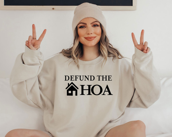 Defund The HOA Sweatshirt, Funny Defund HOA Sweatshirt, Gift For Home Owners, Funny Husband Gifts, Home Association Shirt, Unisex Shirts.jpg
