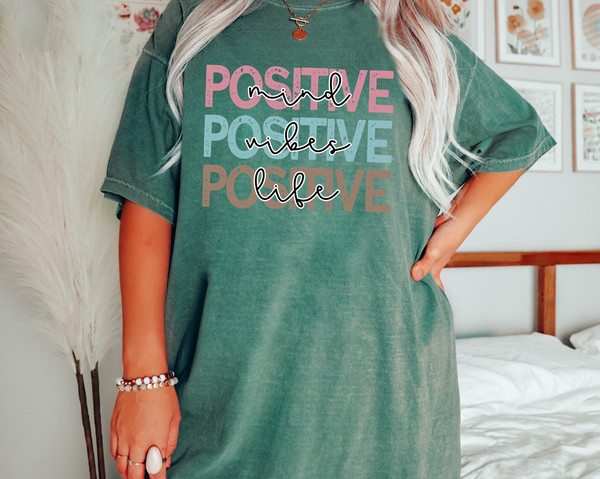 Comfort Colors® Positive Mind Positive Vibes Positive Life Shirt, Positivity Shirt, Inspirational Shirt, Motivational Shirt, Women Gift.jpg