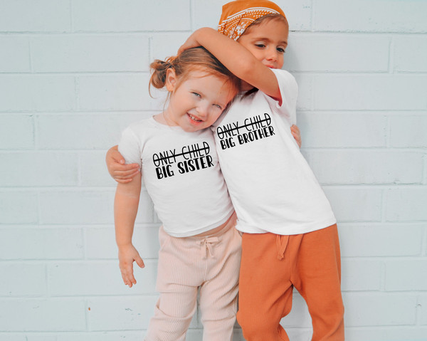Only Child Big Sister Shirt,Big Sister Announcement Shirt,Big Sister To Be,Sister To Be,Sibling Shirt.jpg