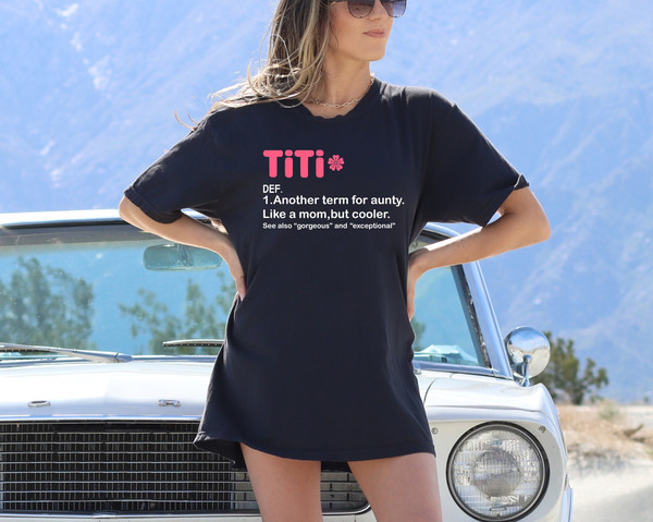 Titi Definition Shirt, Funny Aunt T-Shirt, Like A Mom But Cooler Tee, Aunt Life Apparel, Mother's Day Gift For Sister, New Aunt T-Shirt.jpg