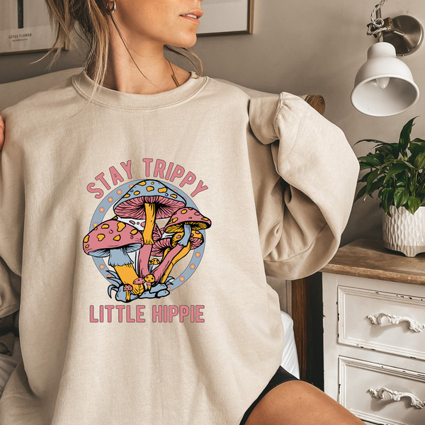 Stay Trippy Little Hippie Sweatshirts,Mushroom Tshirts,Retro Hippie Hoodie,Nature Lover,Boho Hippie Sweatshirt,Groovy Mushroom Nature Tshirt 1.jpg