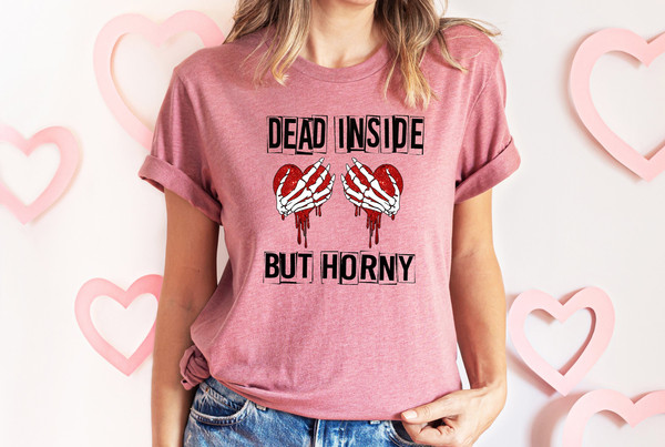Dead Inside,But Horny Valentines Day Shirt,Valentines Day Shirts For Woman,Cute Valentine Shirt,Valentines Day Gift,Valentines Skeleton Gift.jpg