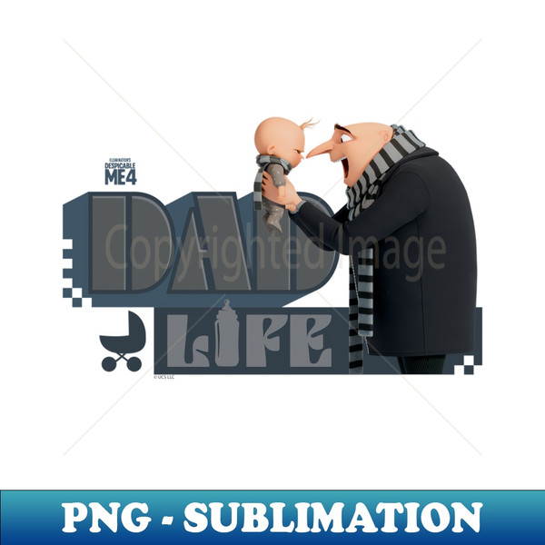 Minions Despicable Me 4 Gru Dad Life - Professional Sublimation Digital Download