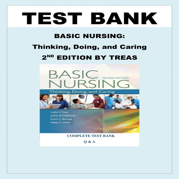 TEST BANK FOR BASIC NURSING- THINKING, DOING, AND CARING 2ND EDITION BY LESLIE S. TREAS-1-10_00001.jpg