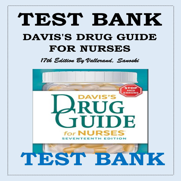 TEST BANK FOR DAVIS'S DRUG GUIDE FOR NURSES SEVENTEENTH EDITION BY VALLERAND, SANOSKI-1-10_00001.jpg