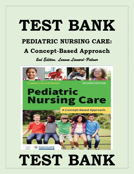 TEST BANK PEDIATRIC NURSING CARE- A CONCEPT-BASED APPROACH 2ND EDITION, LUANNE LINNARD-PALMER (Newest Update 2024)-1-10_page-0001.jpg