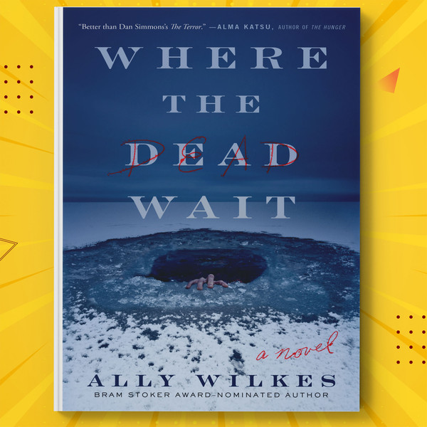 Where the Dead Wait by ally wilkes.jpg