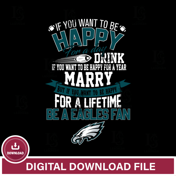 But if you want to be happy for a life time be a Philadelphia Eagles svg, digita ,eps,dxf,png file , digital download.jpg