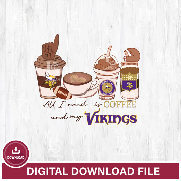 All i need is coffee and my Minnesota Vikings svg,eps,dxf,png file , digital download.jpg