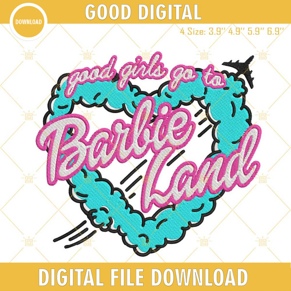 Barbie Embroidery Files, Good Girls Go To Barbie Land Embroidery Design.jpg