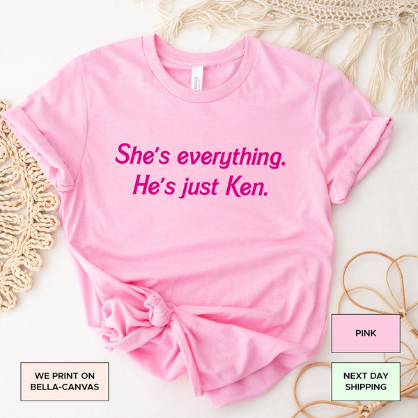 She's Everything He's Just Ken Shirt Movie Shirt Barbie Shirt Doll Shirt 90s Shirt Bachelorette Shirt Gift Doll Baby Shirt MRV1876.jpg