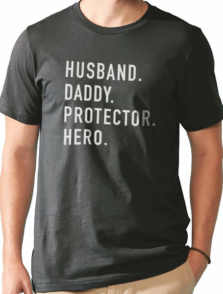 Fathers Day Gift  Husband. Daddy. Protector. Hero  Funny Shirt Men - Husband TShirt - Dad Gift - Wife to Husband Gift.jpg