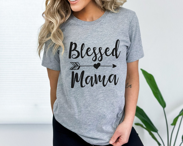 Blessed Mama Shirt, Mom Life Shirt, Mother T-Shirt, Cute Mom Shirt, Cute Mom Gift, Mothers Day Gift, New Mom Gift.jpg